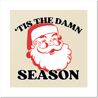 'tis the damn season Posters and Art